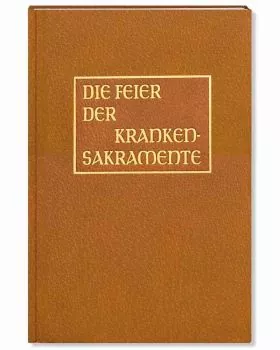 Die Feier der Krankensakramente HB. VG.