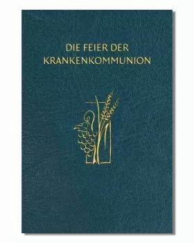 Die Feier der Krankenkommunion Aufl. 2017