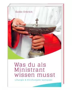 Was du als Ministrant wissen musst - Nachschlagwerk