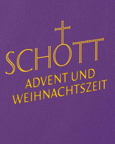 SCHOTT 1. Auflage 2021 Advent und Weihnachtszeit
