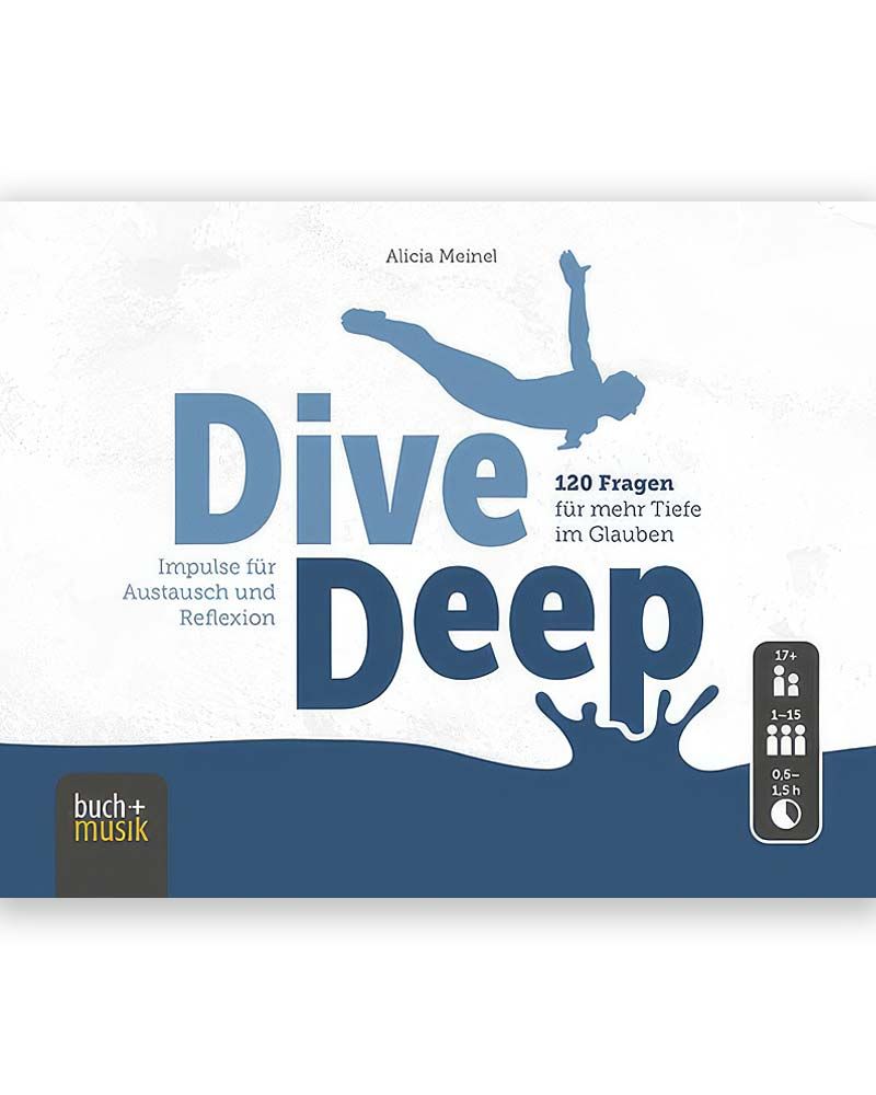 Dive Deep 120 Fragen für mehr Tiefe im Glauben
