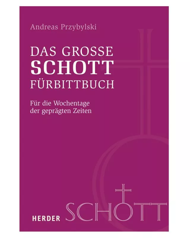 Das grosse Schott Fürbittbuch Wochentage geprägte Zeiten